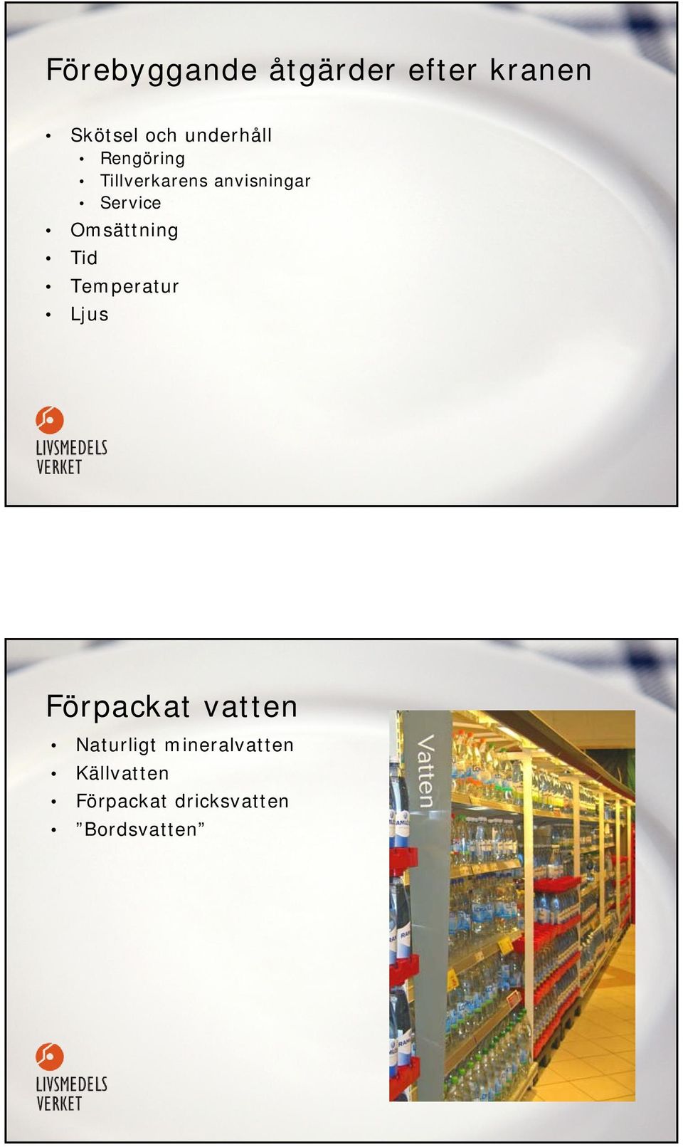 Omsättning Tid Temperatur Ljus Förpackat vatten