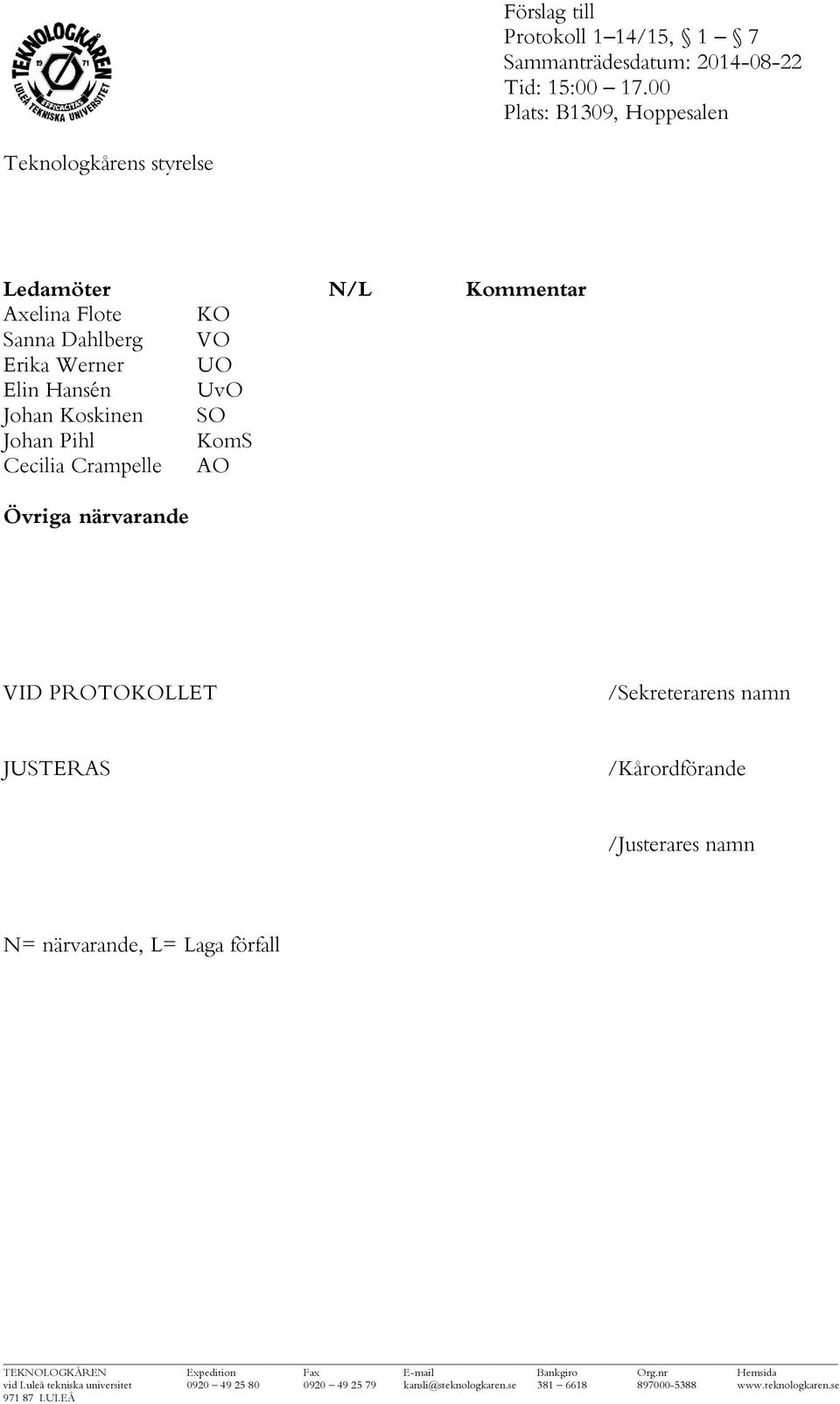 Crampelle AO Övriga närvarande VID PROTOKOLLET /Sekreterarens namn