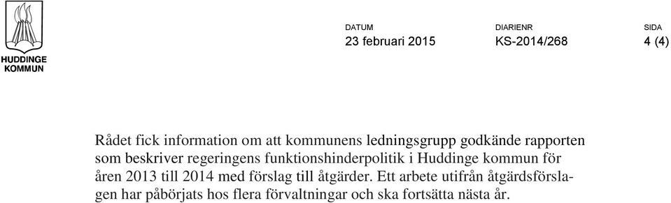 funktionshinderpolitik i Huddinge kommun för åren 2013 till 2014 med förslag till