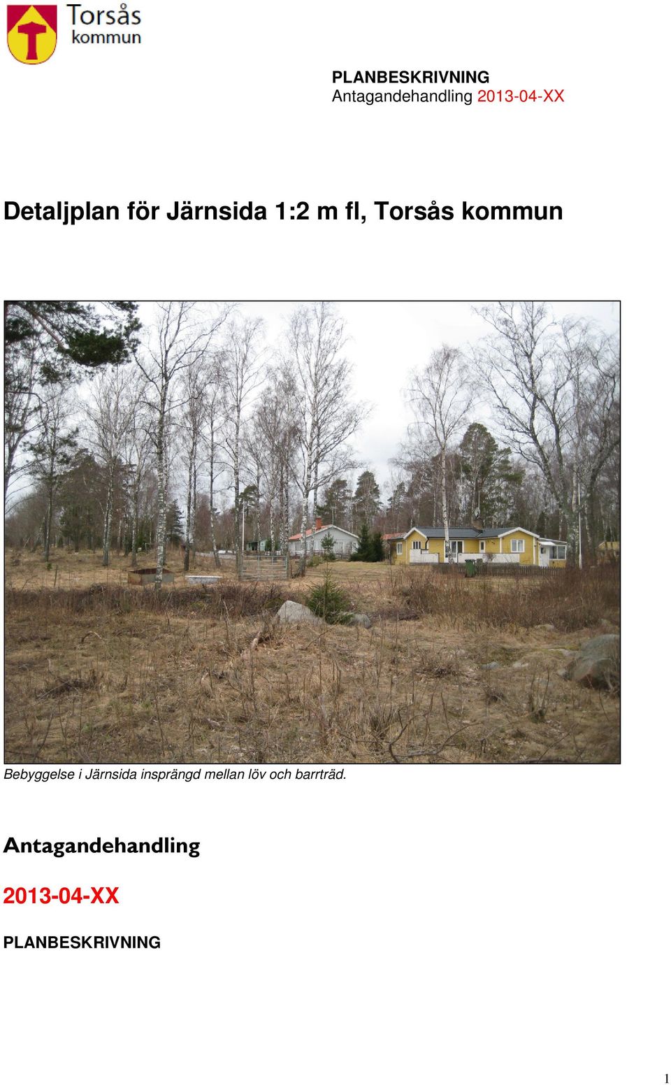 insprängd mellan löv och barrträd.
