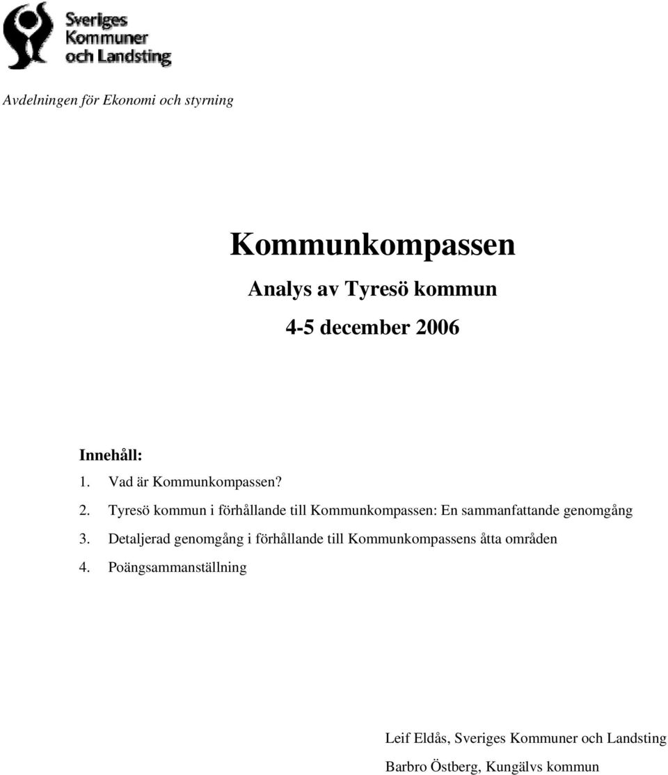 Tyresö kommun i förhållande till Kommunkompassen: En sammanfattande genomgång 3.