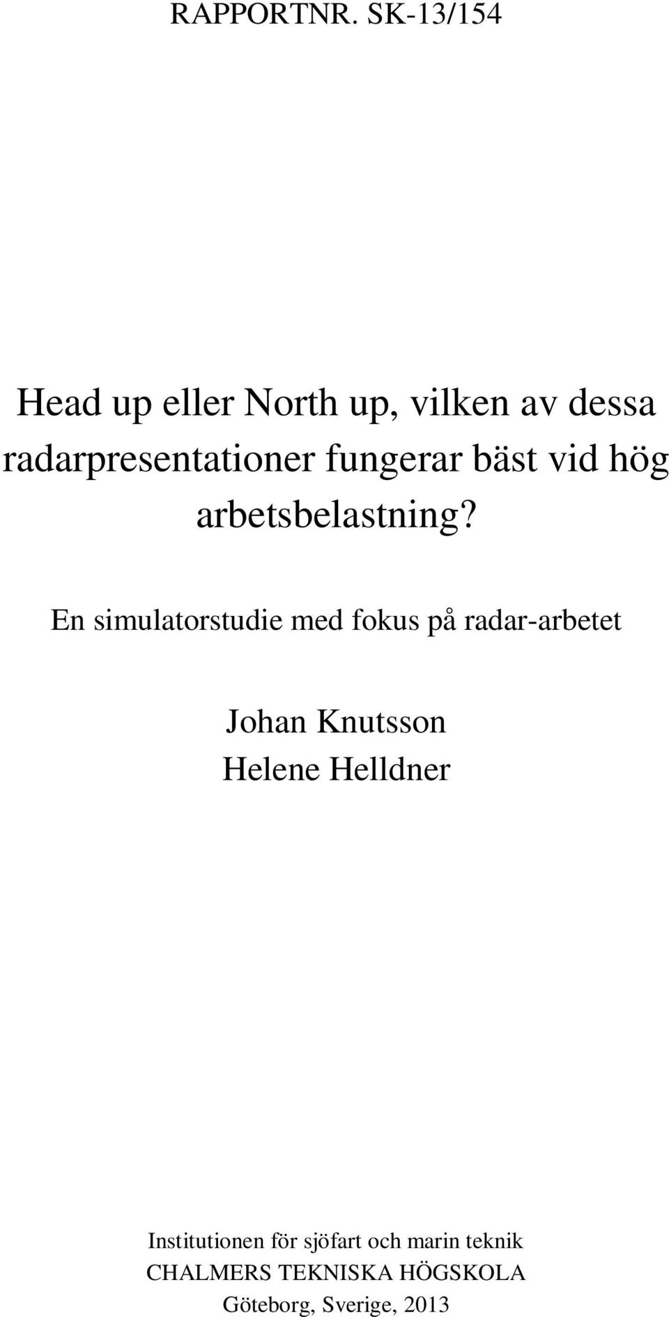 fungerar bäst vid hög arbetsbelastning?