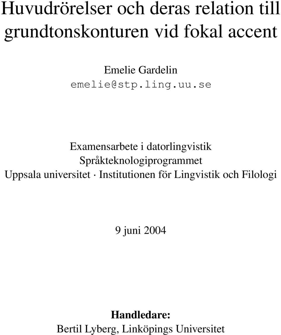 se Examensarbete i datorlingvistik Språkteknologiprogrammet Uppsala