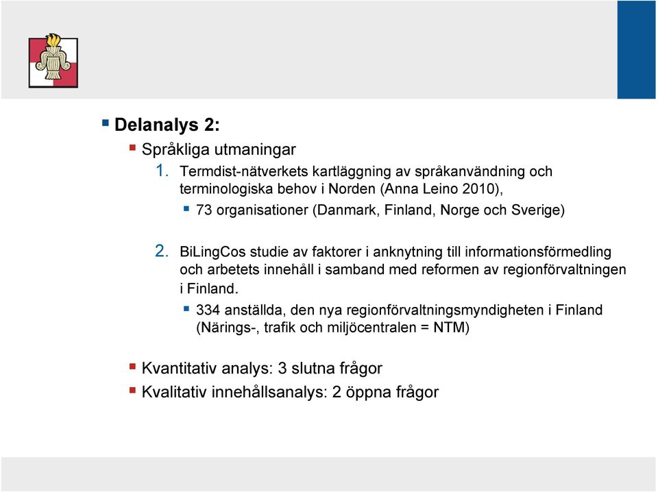 Finland, Norge och Sverige) 2.