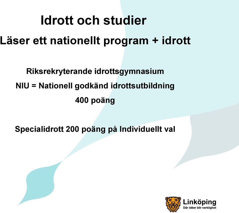 idrottsgymnasium NIU = Nationell godkänd