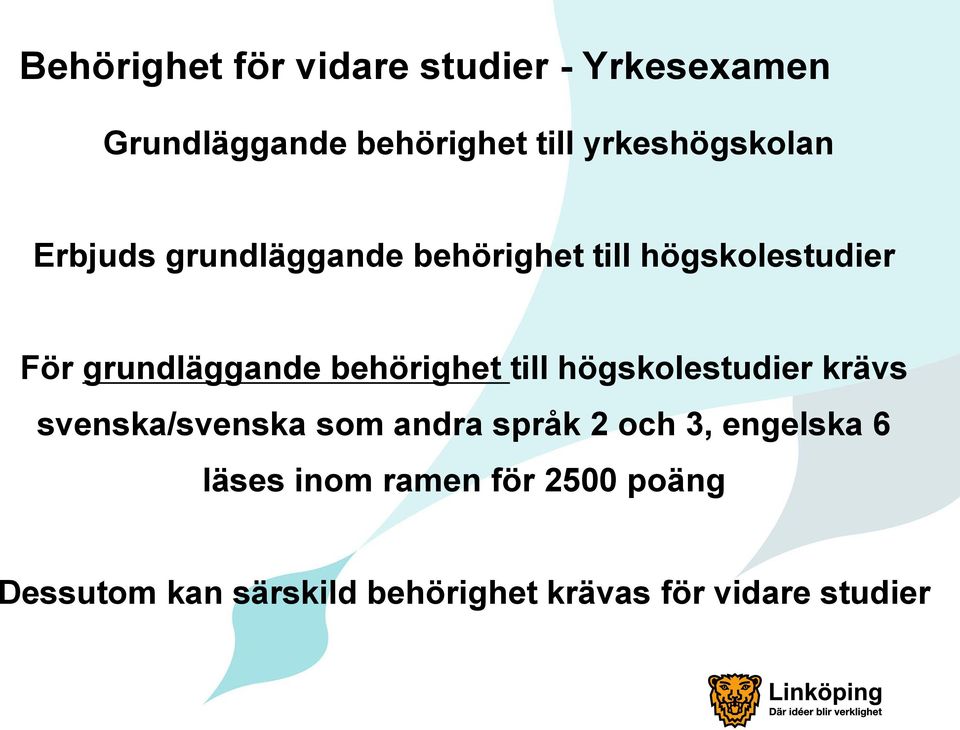 grundläggande behörighet till högskolestudier krävs svenska/svenska som andra språk 2