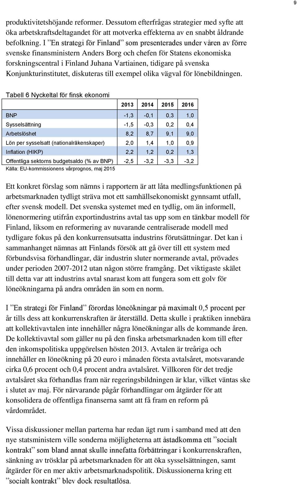 svenska Konjunkturinstitutet, diskuteras till exempel olika vägval för lönebildningen.