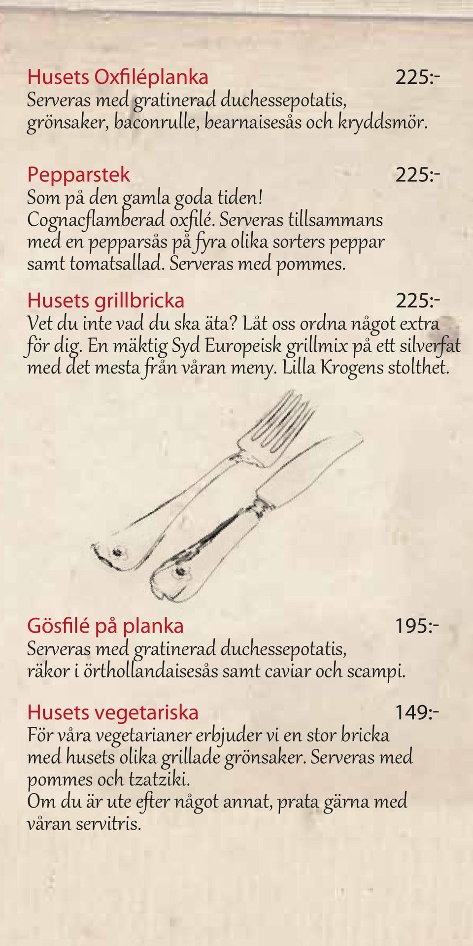 En mäktig Syd Europeisk grillmix på ett silverfat med det mesta från våran meny. Lilla Krogens stolthet.