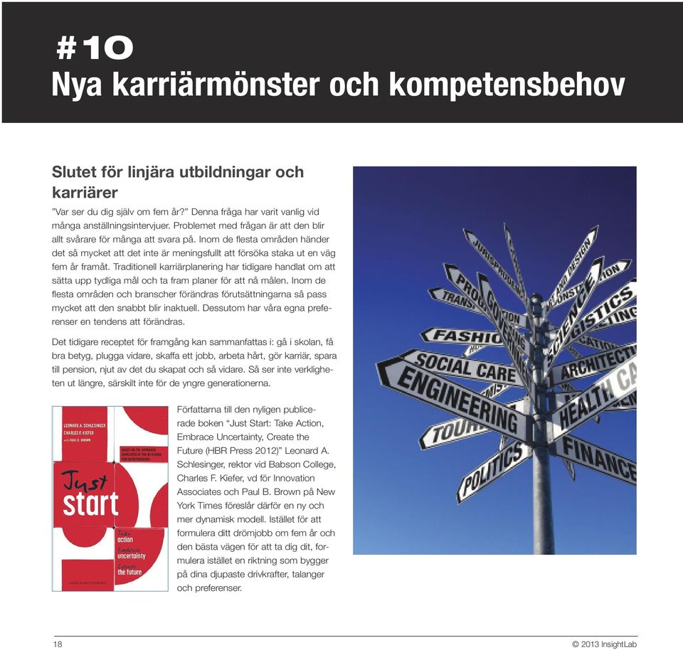 Traditionell karriärplanering har tidigare handlat om att sätta upp tydliga mål och ta fram planer för att nå målen.