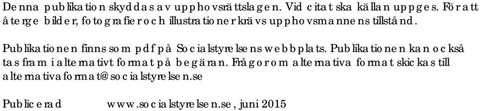 Publikationen finns som pdf på Socialstyrelsens webbplats.