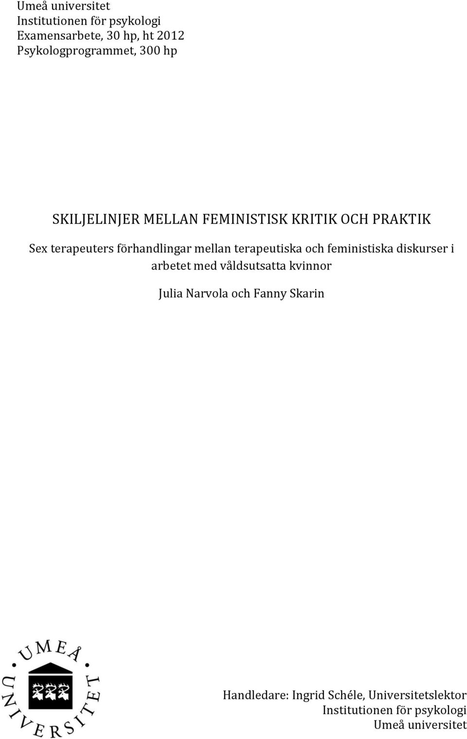 terapeutiska och feministiska diskurser i arbetet med våldsutsatta kvinnor Julia Narvola och