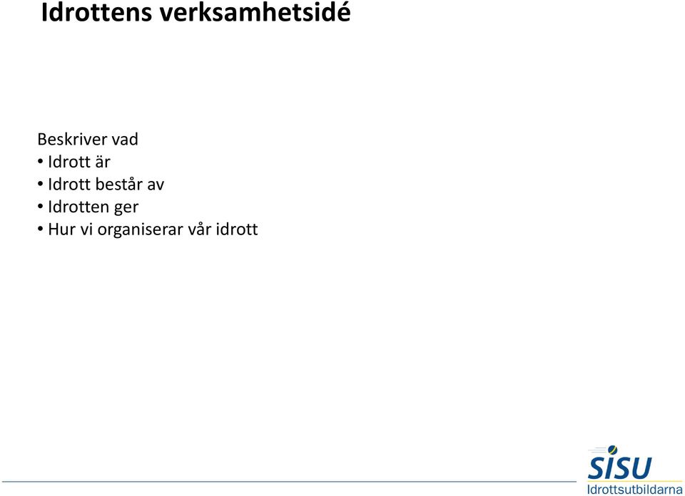 Idrott består av Idrotten