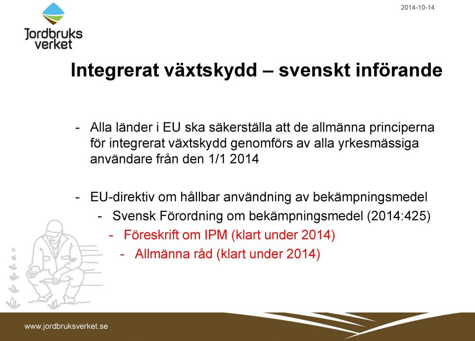 2014 - EU-direktiv om hållbar användning av bekämpningsmedel - Svensk Förordning om