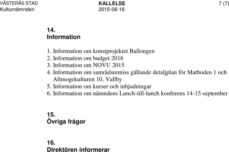 Information om samrådsremiss gällande detaljplan för Matboden 1 och Allmogekulturen 10, Vallby 5.