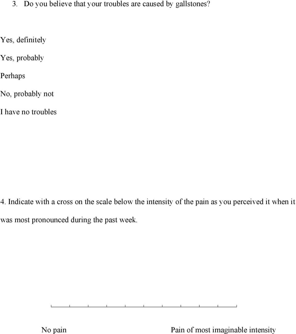 Indicate with a cross on the scale below the intensity of the pain as you