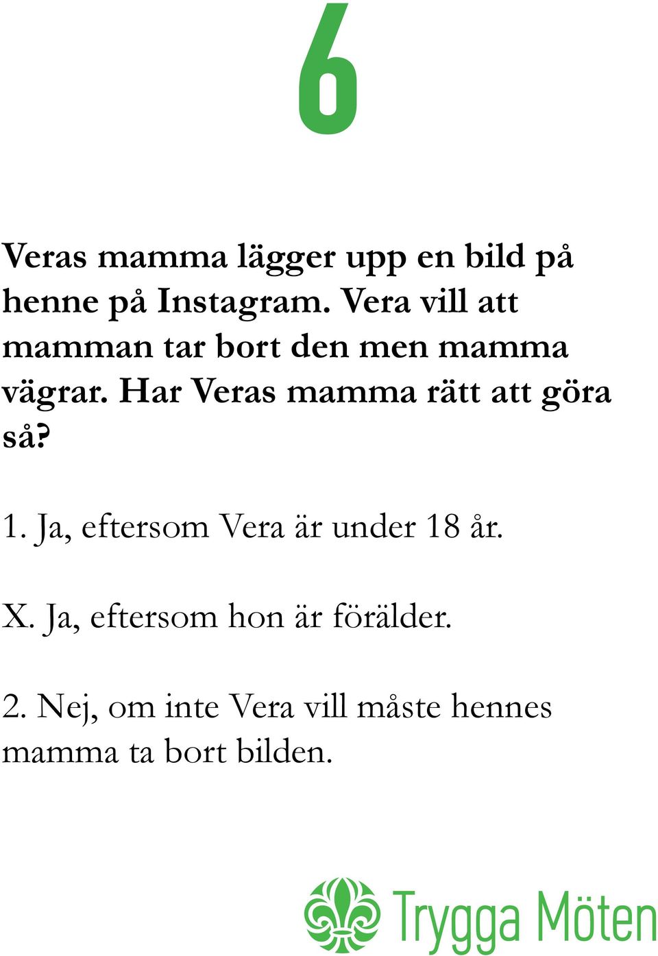 Har Veras mamma rätt att göra så? 1.