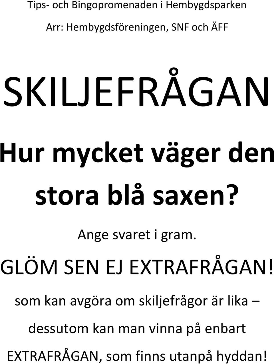 som kan avgöra om skiljefrågor är lika dessutom