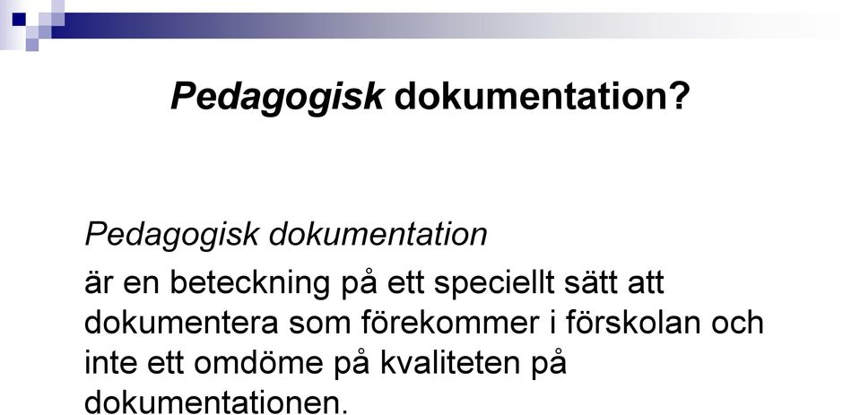 ett speciellt sätt att dokumentera som