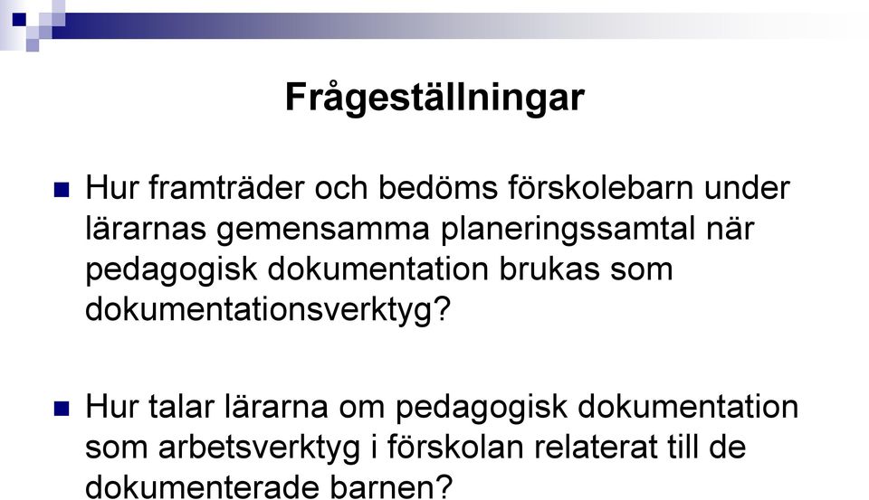 brukas som dokumentationsverktyg?