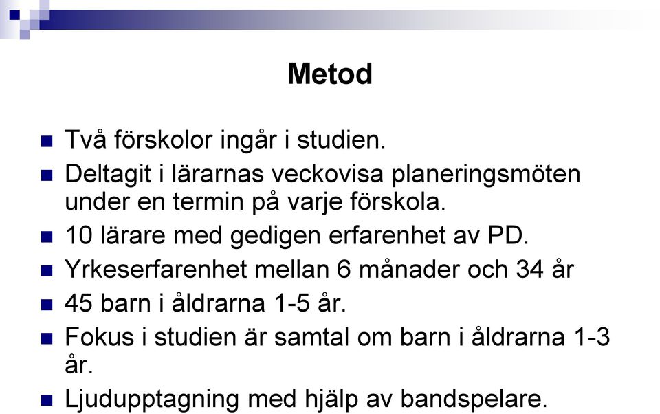 10 lärare med gedigen erfarenhet av PD.