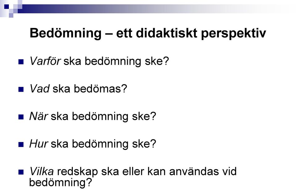 När ska bedömning ske?