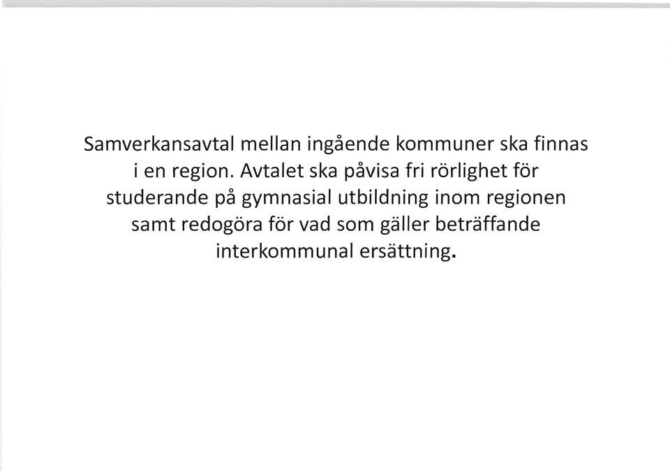 Avtalet ska påvisa fri rörlighet för studerande på