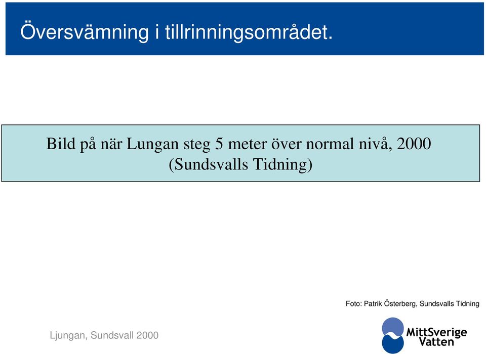 nivå, 2000 (Sundsvalls Tidning) Foto: Patrik