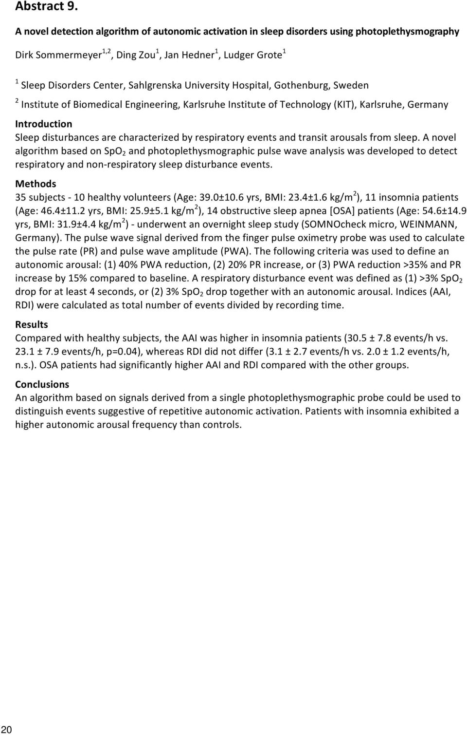 SleepDisordersCenter,SahlgrenskaUniversityHospital,Gothenburg,Sweden 2 InstituteofBiomedicalEngineering,KarlsruheInstituteofTechnology(KIT),Karlsruhe,Germany Introduction