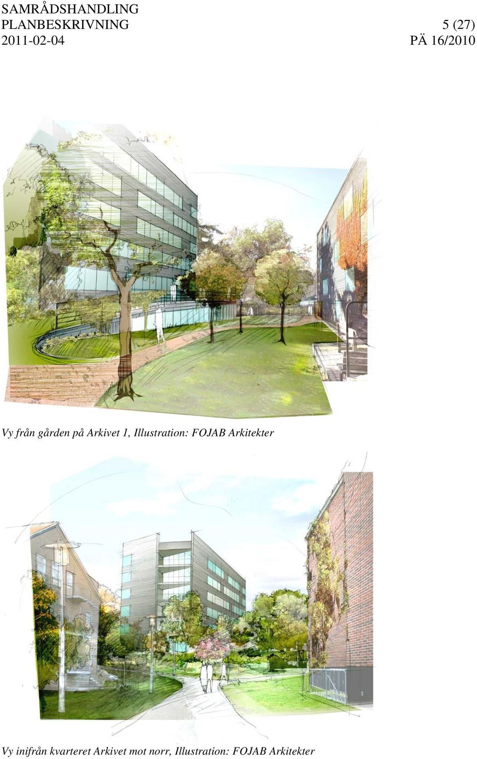 Arkitekter Vy inifrån kvarteret