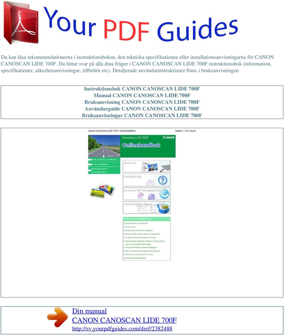 Du hittar svar på alla dina frågor i instruktionsbok (information, specifikationer,