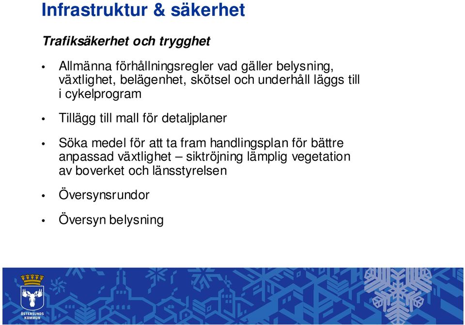 till mall för detaljplaner Söka medel för att ta fram handlingsplan för bättre anpassad