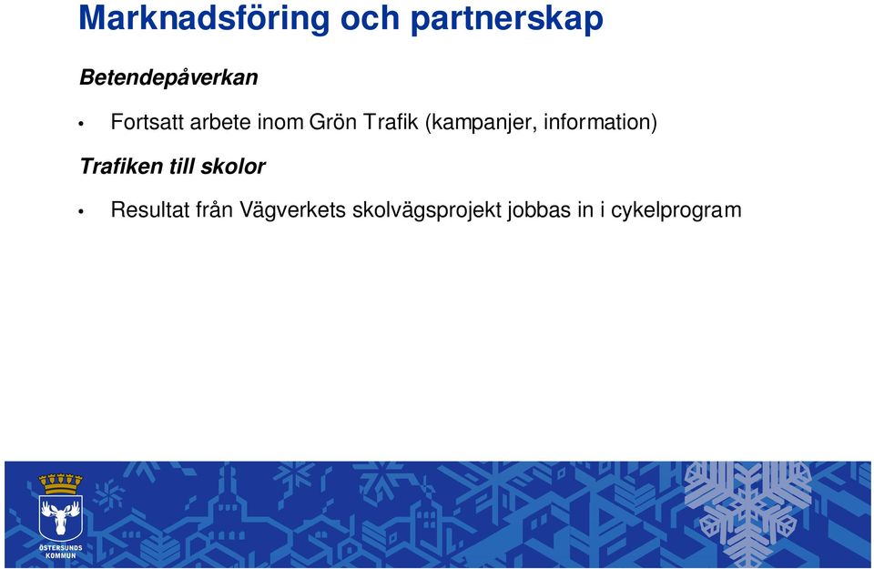 information) Trafiken till skolor Resultat från