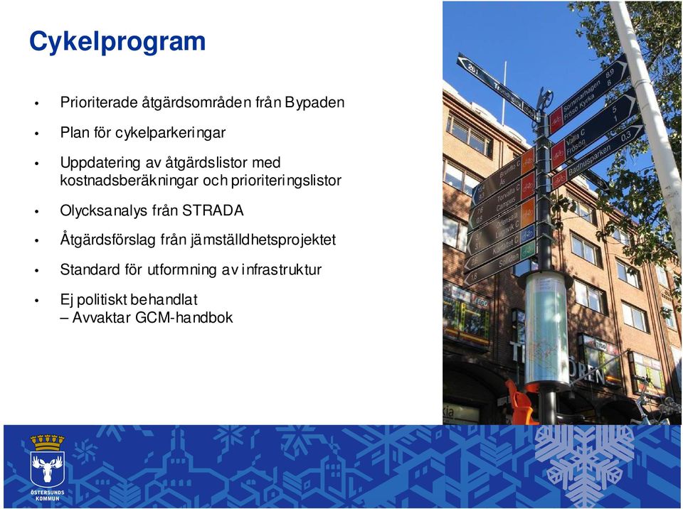 prioriteringslistor Olycksanalys från STRADA Åtgärdsförslag från