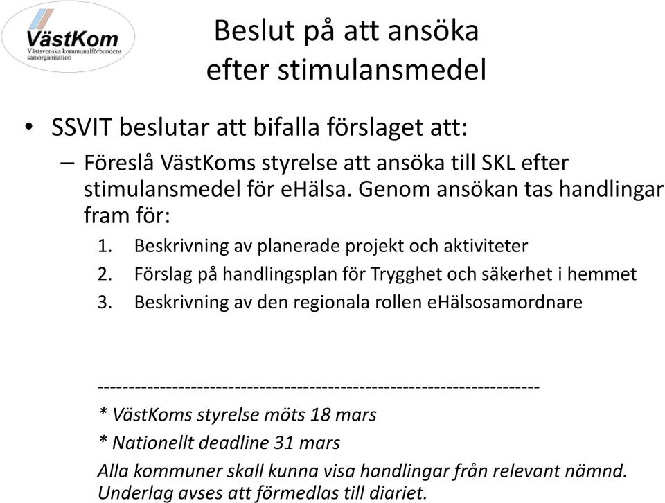 Förslag på handlingsplan för Trygghet och säkerhet i hemmet 3.