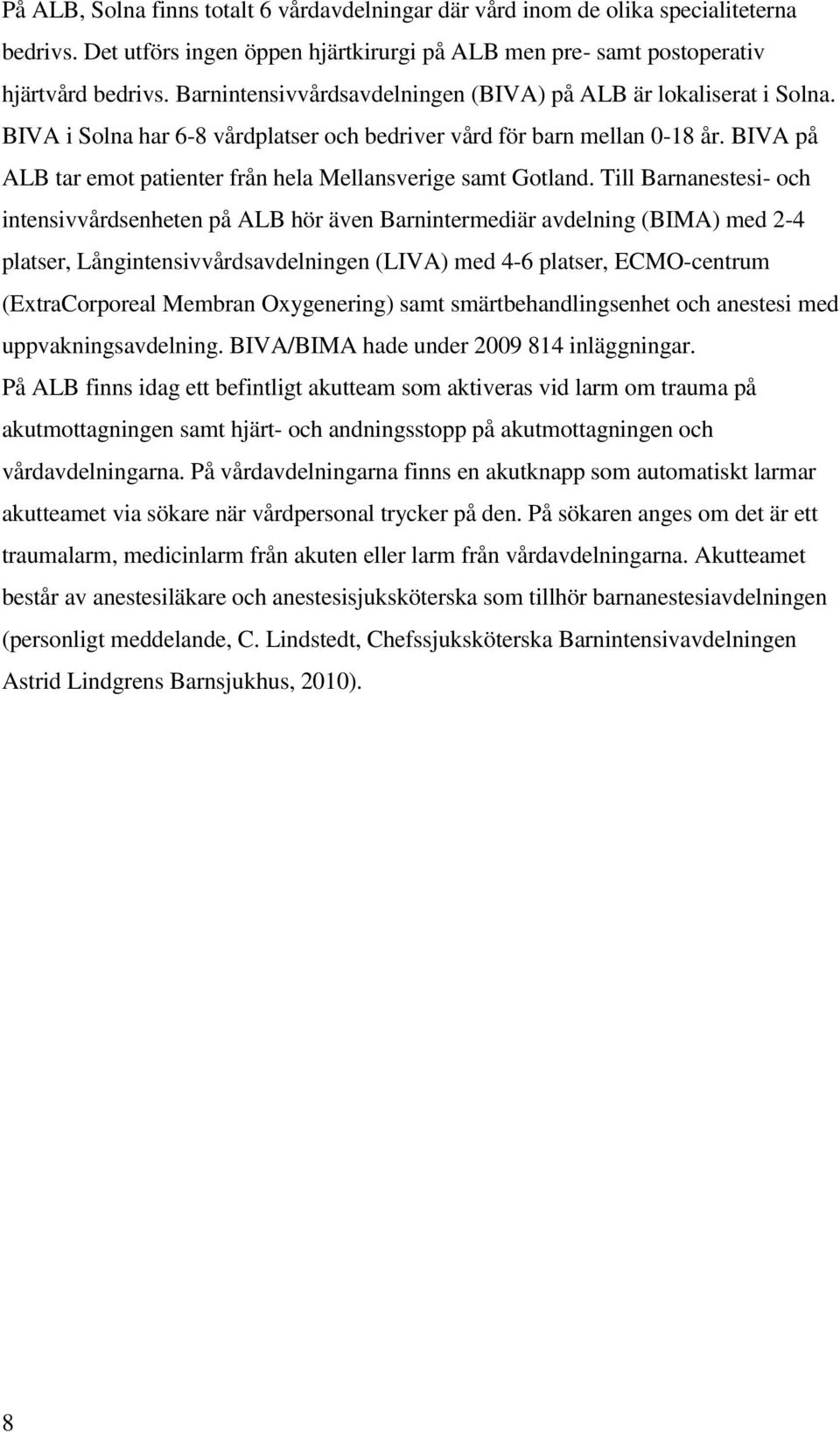 BIVA på ALB tar emot patienter från hela Mellansverige samt Gotland.