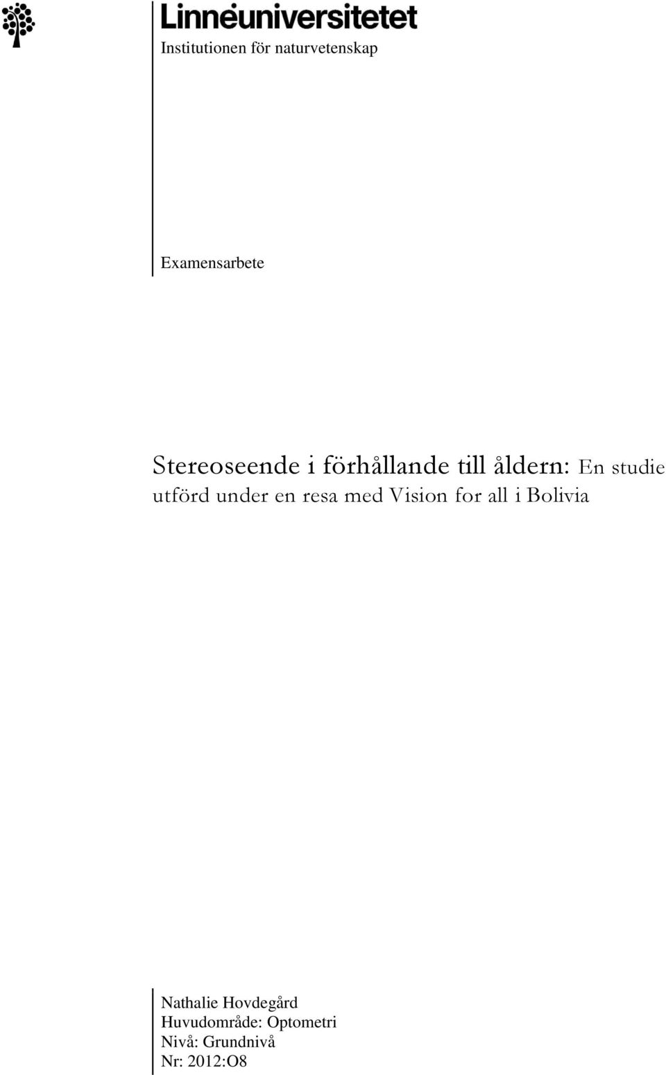 utförd under en resa med Vision for all i Bolivia