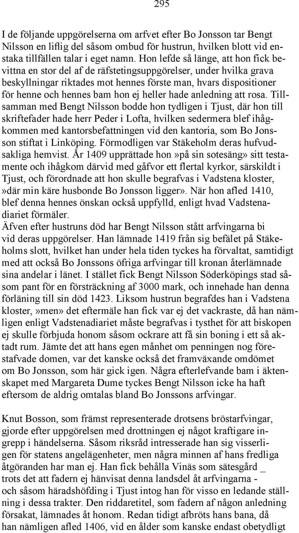 ej heller hade anledning att rosa.