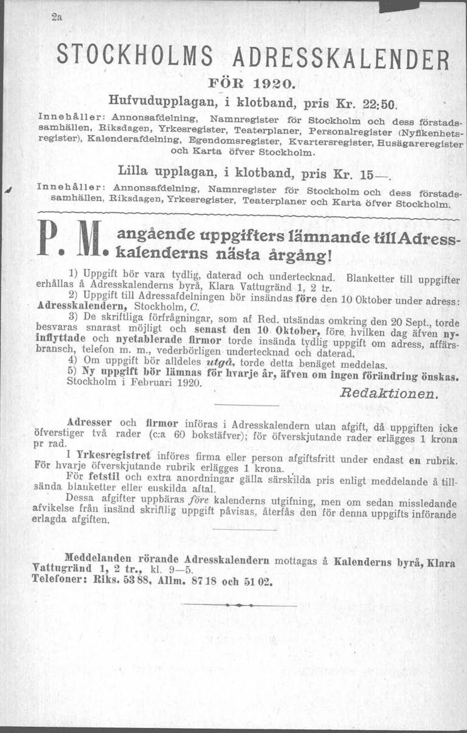 Egendomsregister, Kvartersregister, Husägareregister och Karta öfver Stockholm. Lilla upplagan, i klotband, pris Kr. 15-.