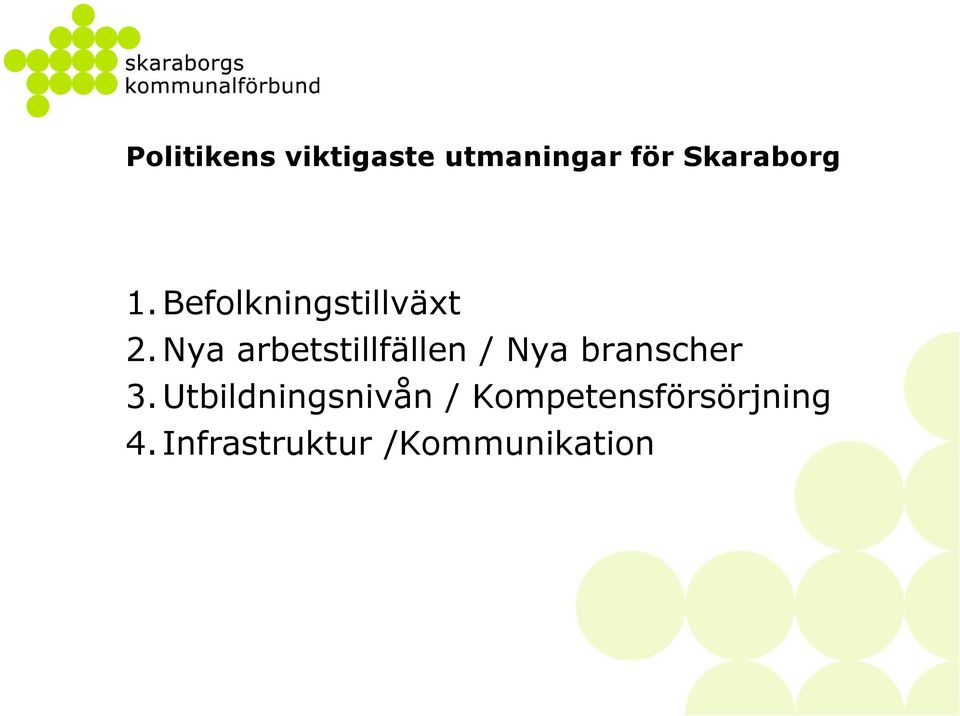 Nya arbetstillfällen / Nya branscher 3.