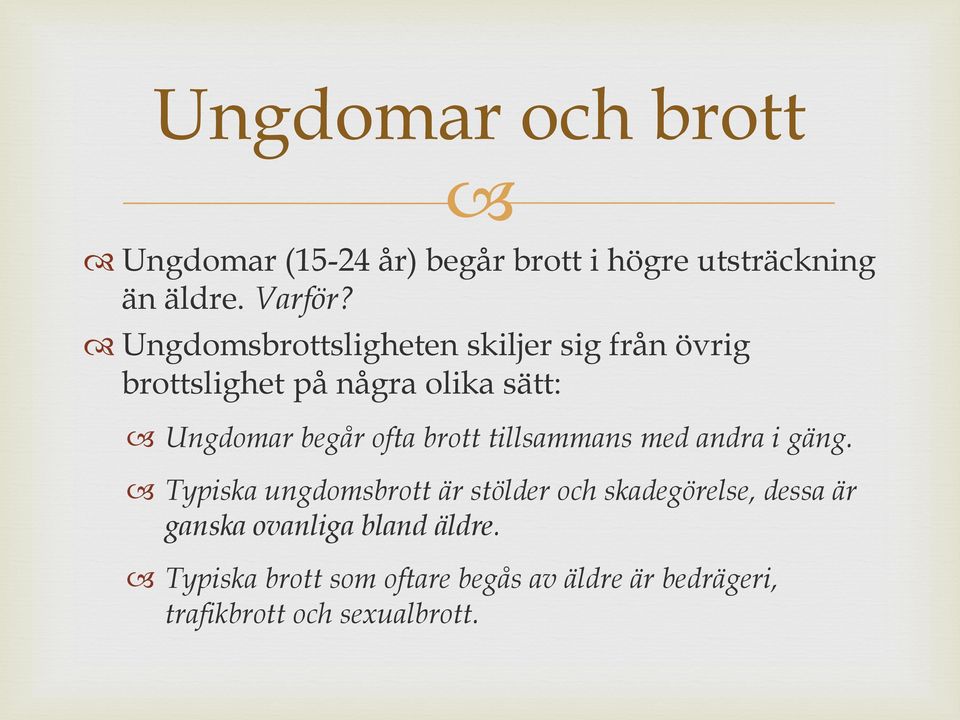 brott tillsammans med andra i gäng.