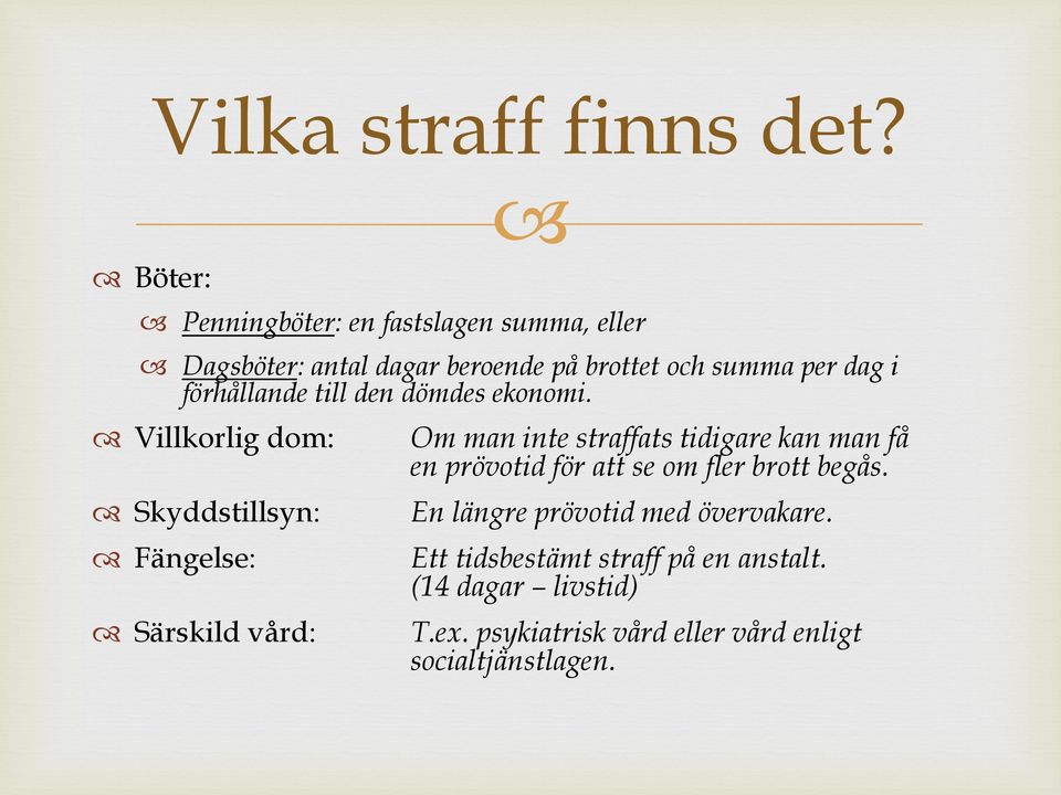 förhållande till den dömdes ekonomi.