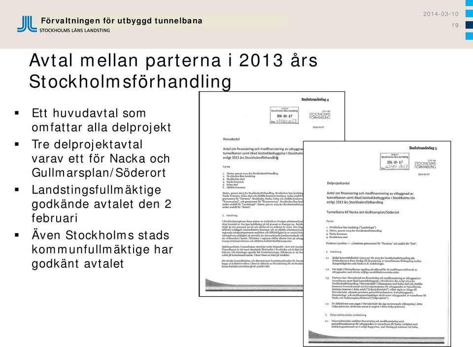 för Nacka och Gullmarsplan/Söderort Landstingsfullmäktige godkände