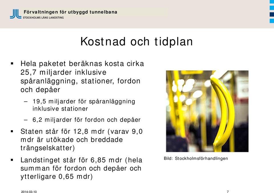 fordon och depåer Staten står för 12,8 mdr (varav 9,0 mdr är utökade och breddade trängselskatter)