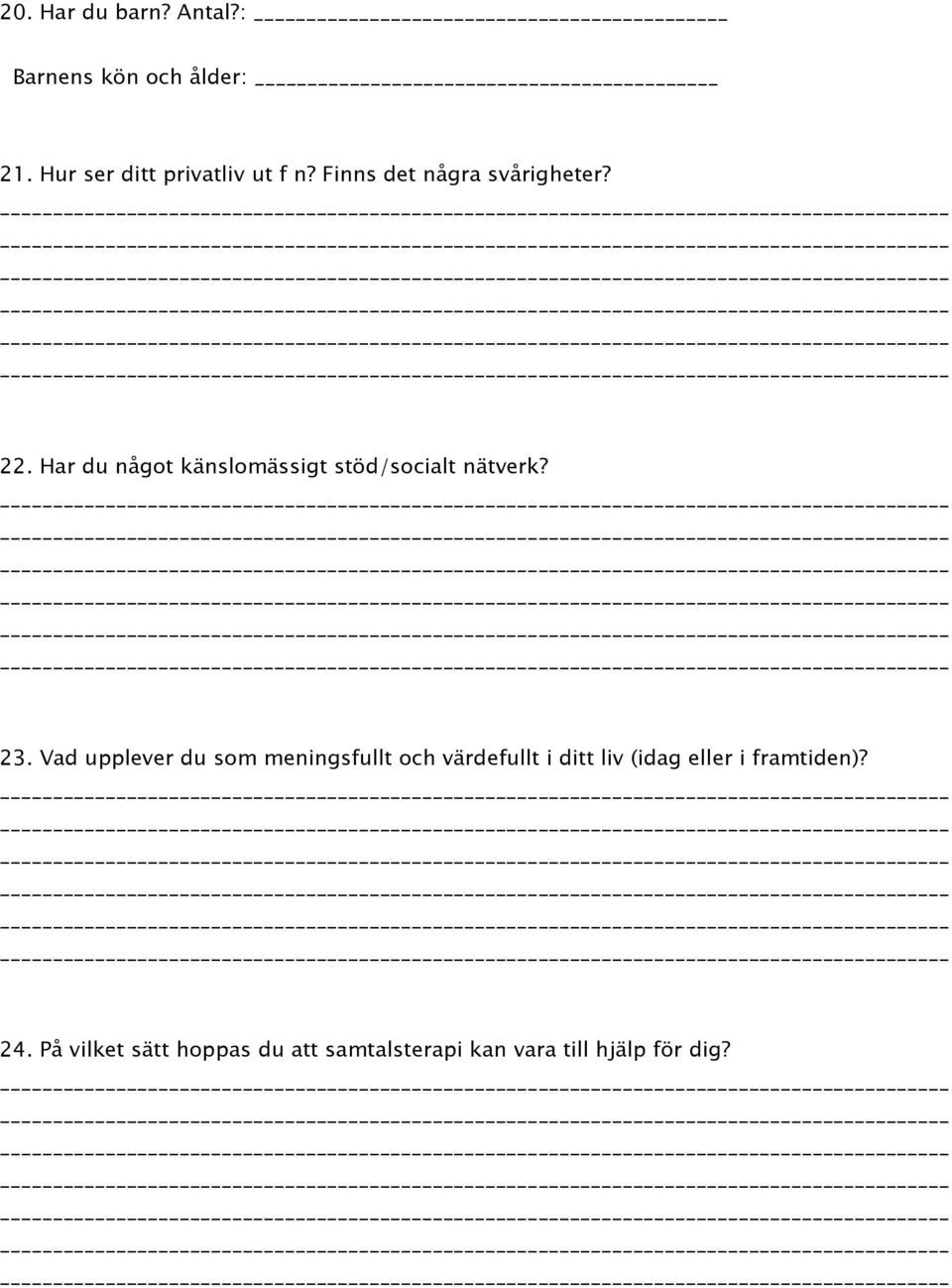 23. Vad upplever du som meningsfullt och värdefullt i ditt liv (idag eller i