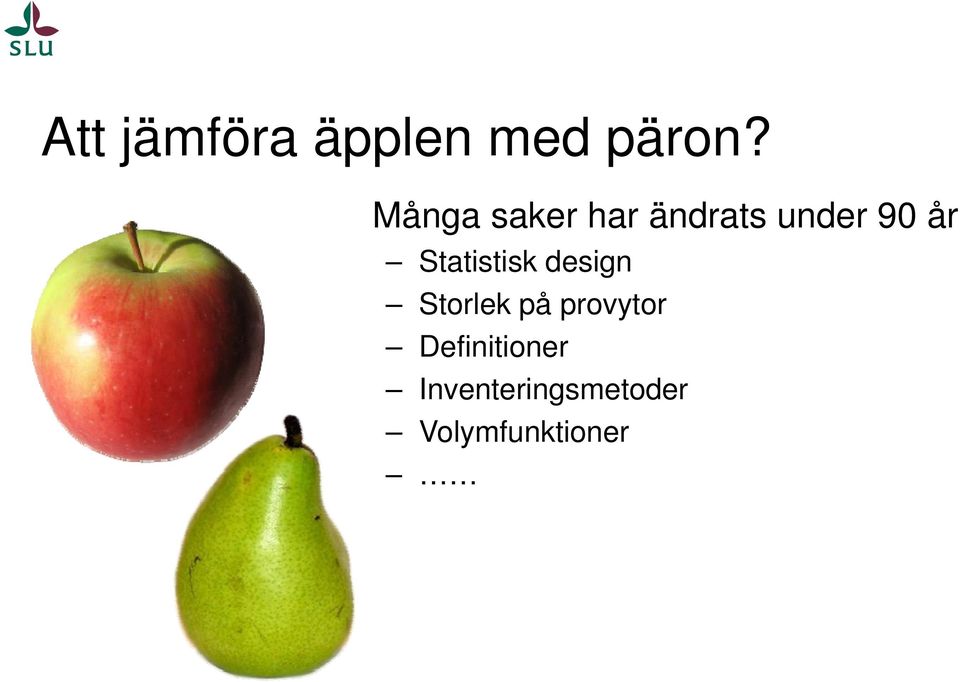 Statistisk design Storlek på provytor