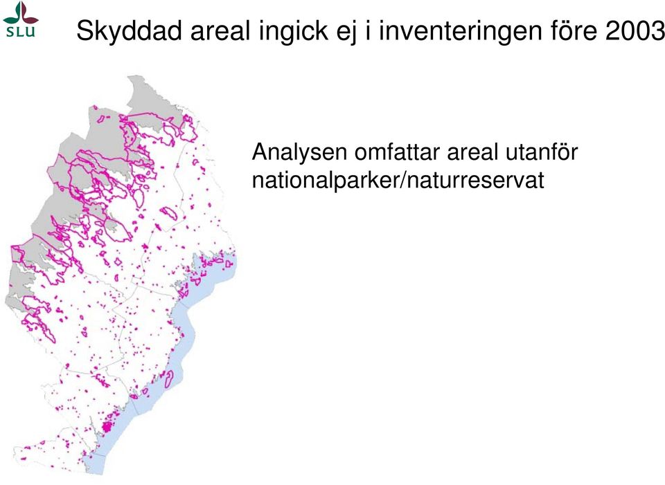 Analysen omfattar areal