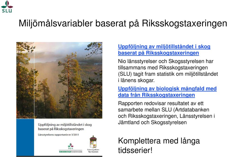 länens skogar.