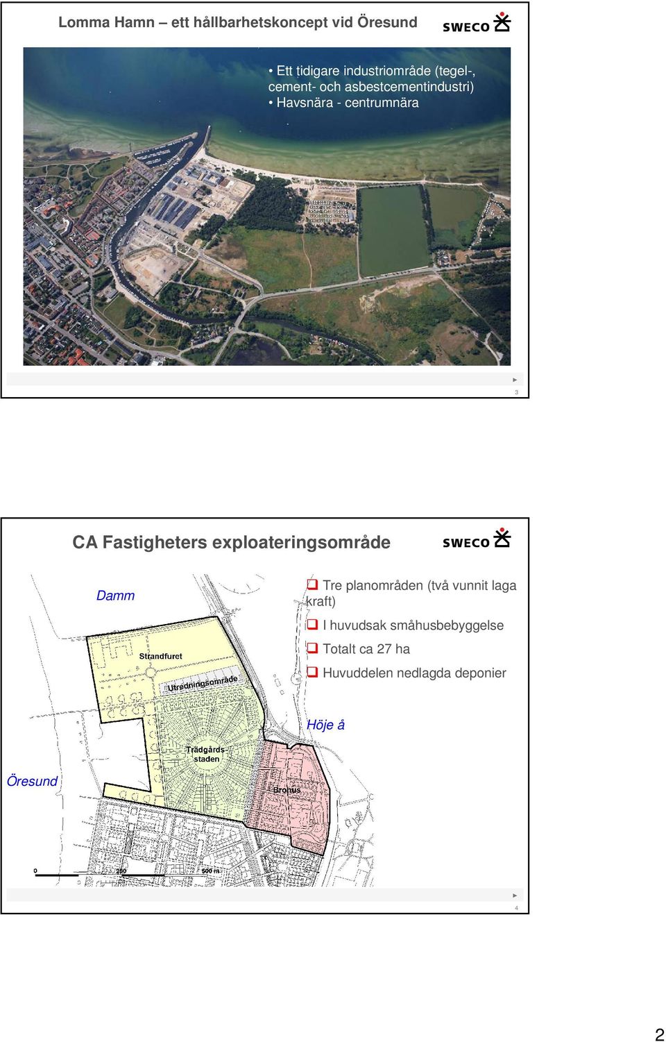 Fastigheters exploateringsområde Damm Tre planområden (två vunnit laga kraft)