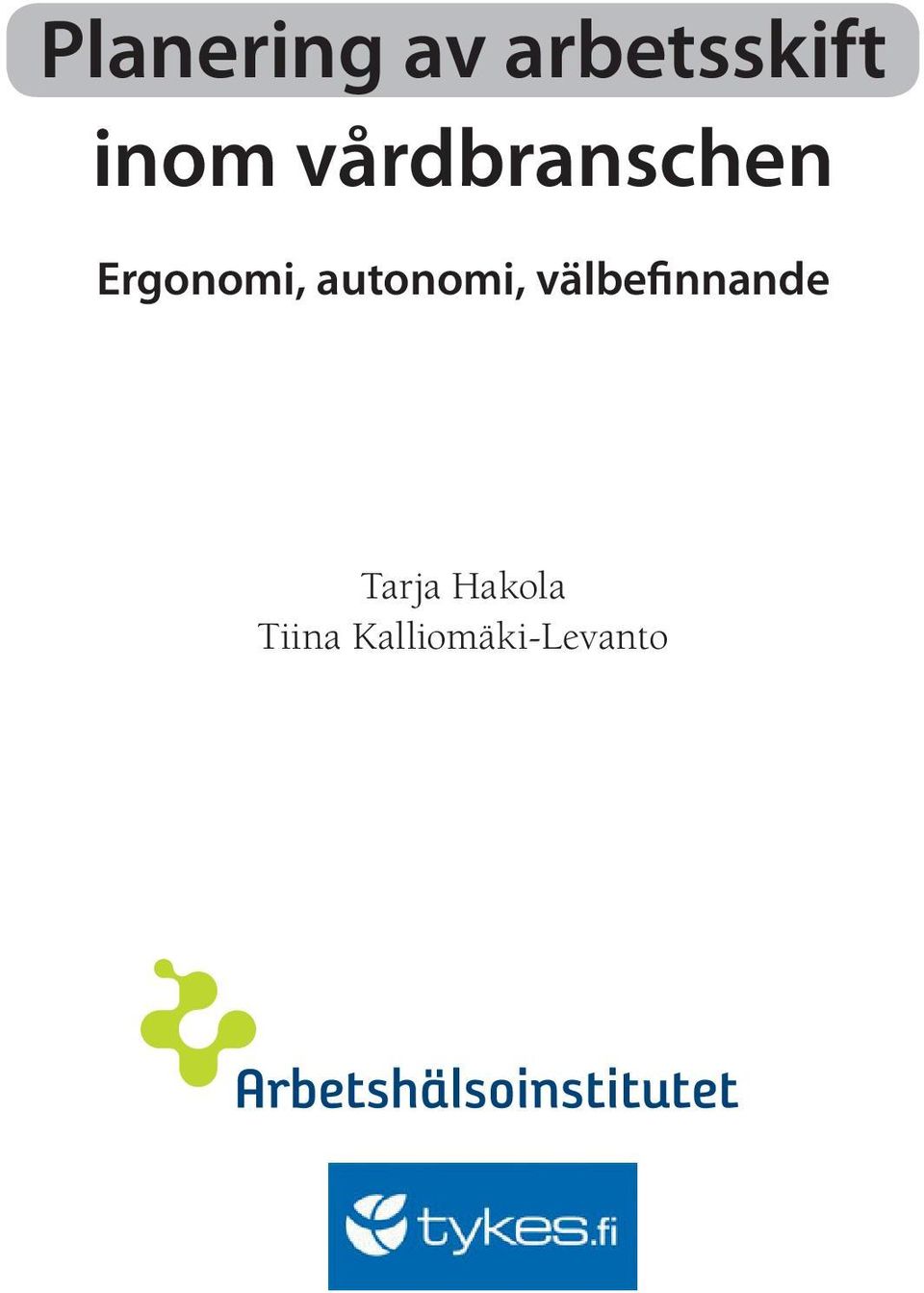 autonomi, välbefinnande Tarja