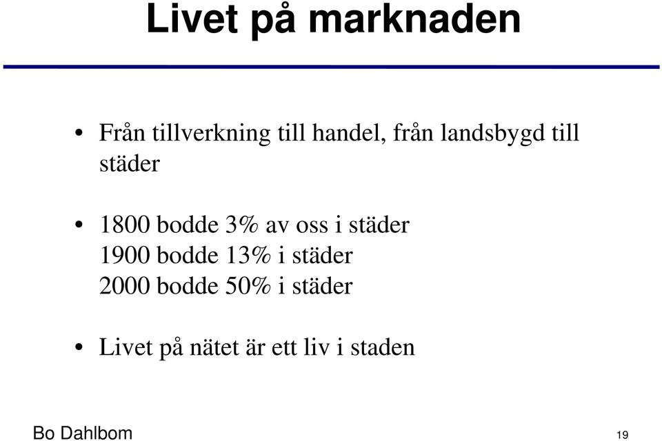 städer 1900 bodde 13% i städer 2000 bodde 50% i